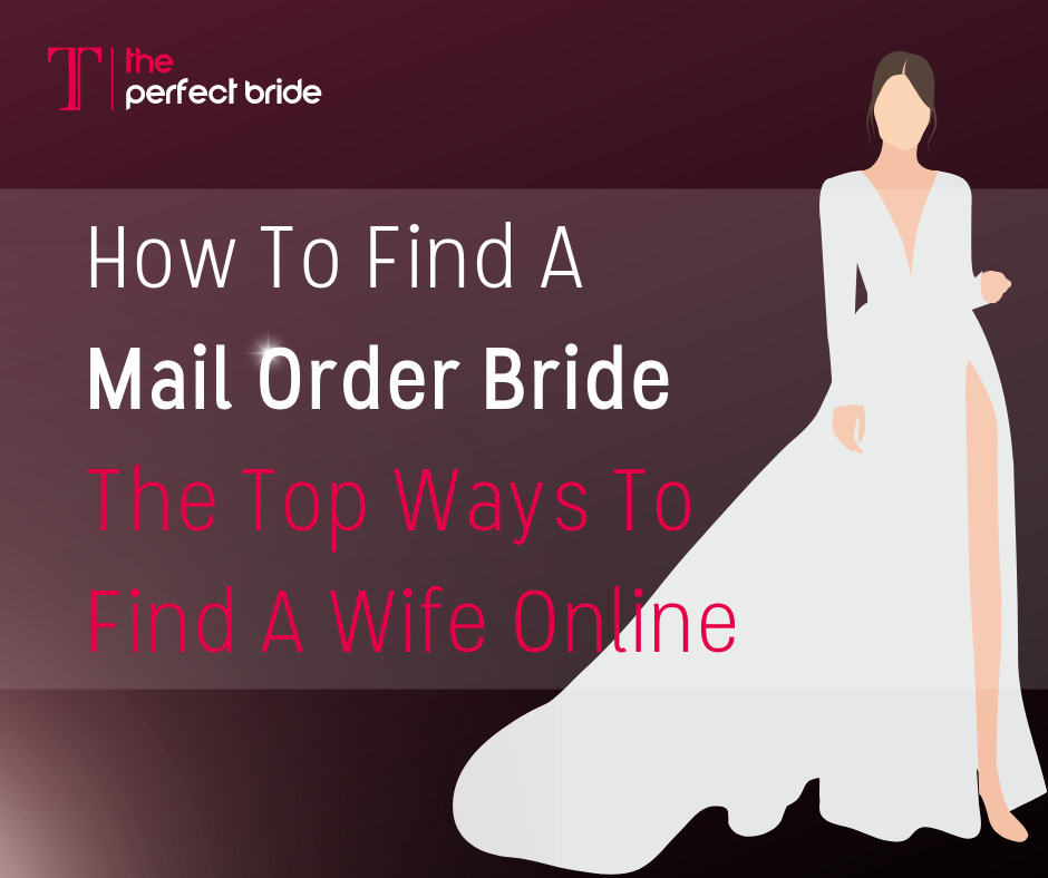 The Top Ways To Find A Wife Online